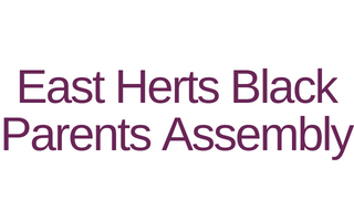 East Herts Black Parents Assembly